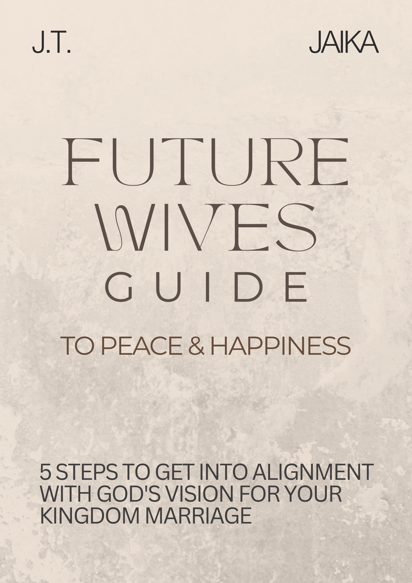 Future Wives Guide to Peace & Happiness (Chapter 1 Free Gift)